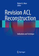 Revision ACL Reconstruction: Indications and Technique