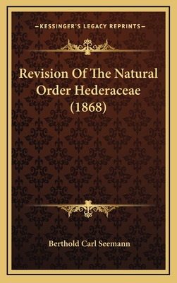 Revision of the Natural Order Hederaceae (1868) - Seemann, Berthold Carl