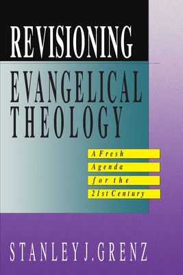 Revisioning Evangelical Theology - Grenz, Stanley J