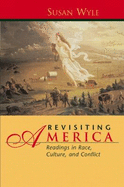 Revisiting America: Readings in Race, Culture, and Conflict