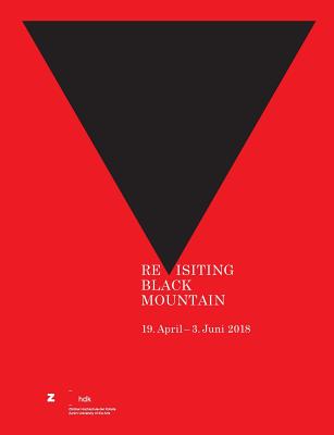 Revisiting Black Mountain - Bianchi, Paolo (Editor), and Farnsworth, Brandon (Editor), and Jaeggi, Martin (Editor)