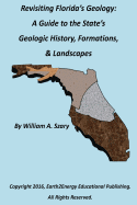 Revisiting Florida's Geology: A Photographic Guide to the State's Geologic History, Formations, & Landscapes