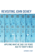 Revisiting John Dewey: Applying What He Said 100 Years Ago to Today's Need