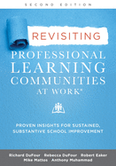 Revisiting Professional Learning Communities at Work(r): Proven Insights for Sustained, Substantive School Improvement