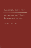 Revisiting Racialized Voice: African American Ethos in Language and Literature
