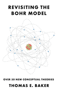 Revisiting the Bohr Model: Over 50 New Conceptual Theories