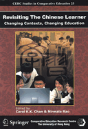 Revisiting the Chinese Learner: Changing Contexts, Changing Education