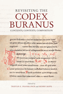 Revisiting the Codex Buranus: Contents, Contexts, Composition