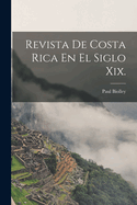 Revista de Costa Rica En El Siglo XIX.