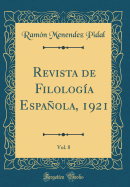 Revista de Filologa Espaola, 1921, Vol. 8 (Classic Reprint)