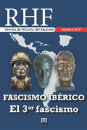 Revista de Historia del Fascismo: Fascismo Ibrico. El 3er Fascismo (I)