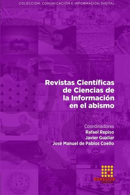 Revistas Cient?ficas de Ciencias de la Informaci?n en el abismo - Mancinas-Chvez, Rosalba, and Marta-Lazo, Carmen, and Puebla Mart?nez, Bel?n