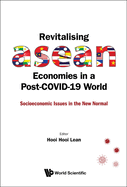 Revitalising ASEAN Economies in a Post-Covid-19 World: Socioeconomic Issues in the New Normal