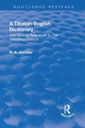 Revival: A Tibetan-English Dictionary (1934): With special reference to the prevailing dialects. To which is added an English-Tibetan vocabulary.