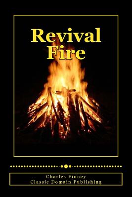 Revival Fire - Publishing, Classic Domain (Editor), and Finney, Charles