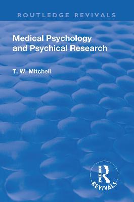 Revival: Medical Psychology and Psychical Research (1922) - Mitchell, Thomas Walker