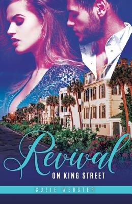 Revival on King Street: Book #1 Lowcountry Liaisons - Webster, Suzie