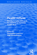 Revival: Parallel Cultures (2001): Majority/Minority Relations in the Countries of the Former Eastern Bloc