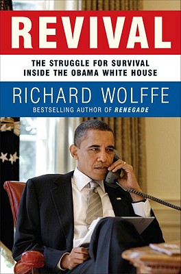 Revival: The Struggle for Survival Inside the Obama White House - Wolffe, Richard