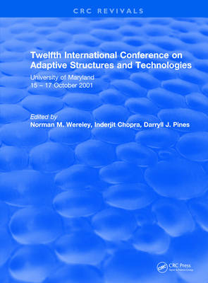 Revival: Twelfth International Conference on Adaptive Structures and Technologies (2002) - Wereley, Norman (Editor), and Chopra, Inderjit (Editor), and Pines, Darryll (Editor)