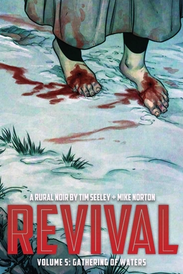 Revival Volume 5: Gathering of Waters - Seeley, Tim, and Norton, Mike (Artist), and Englert, Mark (Artist)