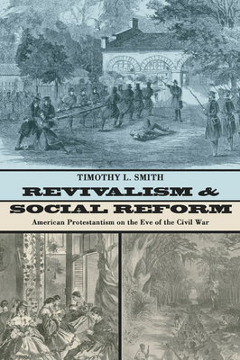 Revivalism and Social Reform - Smith, Timothy L