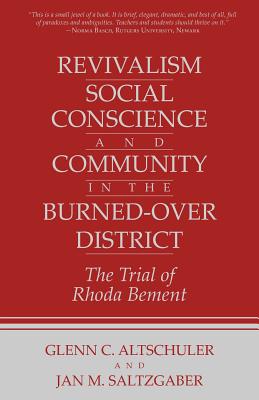 Revivalism, Social Conscience, and Community in the Burned-Over District: January 4, 1782-December 29, 1785 - Altschuler, Glenn C, and Saltzgaber, Jan M