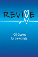 Revive: 100 Quotes for the Athlete
