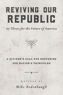 Reviving Our Republic: 95 Theses for the Future of America