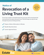 Revocation of a Living Trust Kit: Prepare a Notice of Revocation of a Living Trust in Minutes.....