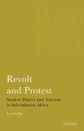 Revolt and Protest: Student Politics and Activism in Sub-saharan Africa