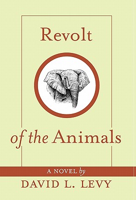 Revolt of the Animals - Levy, David L