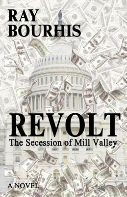 Revolt: The Secession of Mill Valley - Bourhis, Ray