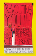 Revolting Youth: Revolting Youth: The Further Journals of Nick Twisp
