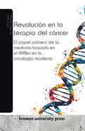 Revoluci?n en la terapia del cncer: El papel pionero de la medicina basada en el ARNm en la oncolog?a moderna