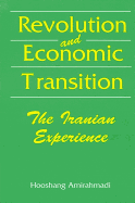 Revolution and Economic Transition: The Iranian Experience