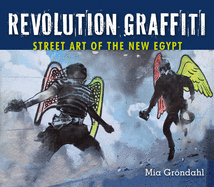 Revolution Graffiti: Street Art of the New Egypt