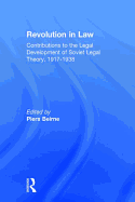 Revolution in Law: Contributions to the Legal Development of Soviet Legal Theory, 1917-38: Contributions to the Legal Development of Soviet Legal Theory, 1917-38