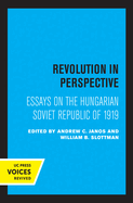 Revolution in Perspective: Essays on the Hungarian Soviet Republic