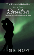 Revolution: Part One of The Future Possible Saga