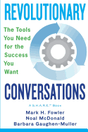 Revolutionary Conversations: The Tools You Need for the Success You Want