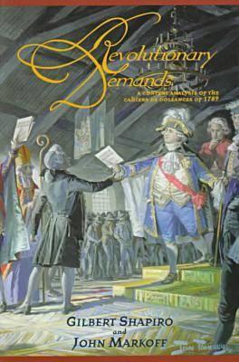 Revolutionary Demands: A Content Analysis of the 'cahiers de Dolances' of 1789 - Shapiro, Gilbert, and Markoff, John, Professor, and Tilly, Charles, PhD (Foreword by)