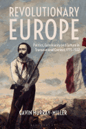 Revolutionary Europe: Politics, Community and Culture in Transnational Context, 1775-1922