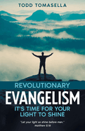 Revolutionary Evangelism: It's Time for Your Light to Shine