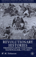 Revolutionary Histories: Cultural Crossings 1775-1875