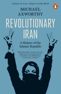 Revolutionary Iran: A History of the Islamic Republic Second Edition