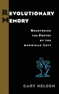 Revolutionary Memory: Recovering the Poetry of the American Left