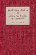 Revolutionary Politics and Locke's Two Treatises of Government