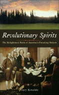 Revolutionary Spirits: The Enlightened Faith of America's Founding Fathers