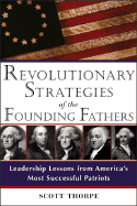Revolutionary Strategies of the Founding Fathers